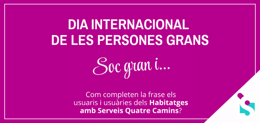 Dia Mundial de la Gent Gran_les persones usuàries dels Habitatges amb Serveis reivindiquen els seus somnis, il·lusions i projectes de vida
