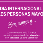 Día Mundial de las Personas Mayores: los usuarios y usuarias de las Viviendas con Servicios reivindican sus sueños, ilusiones y proyectos de vida.